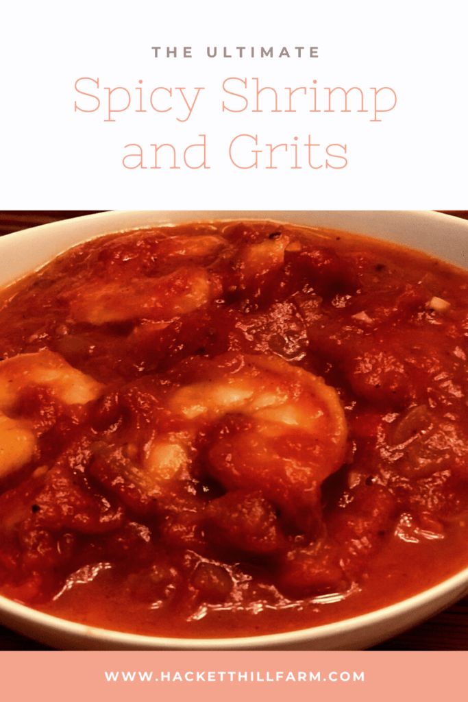 Spicy Shrimp and Grits | Hackett Hill Farm