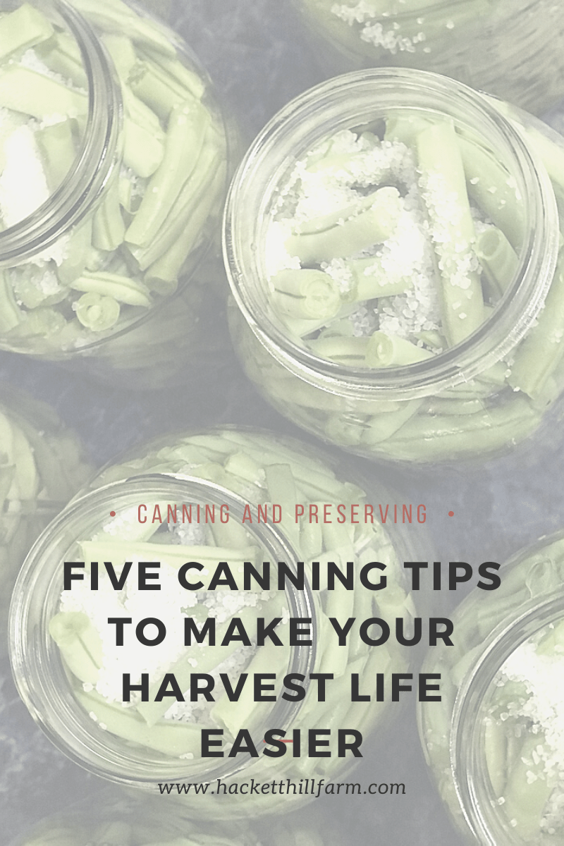Five Canning Tips To Make Your Harvest Life Easier