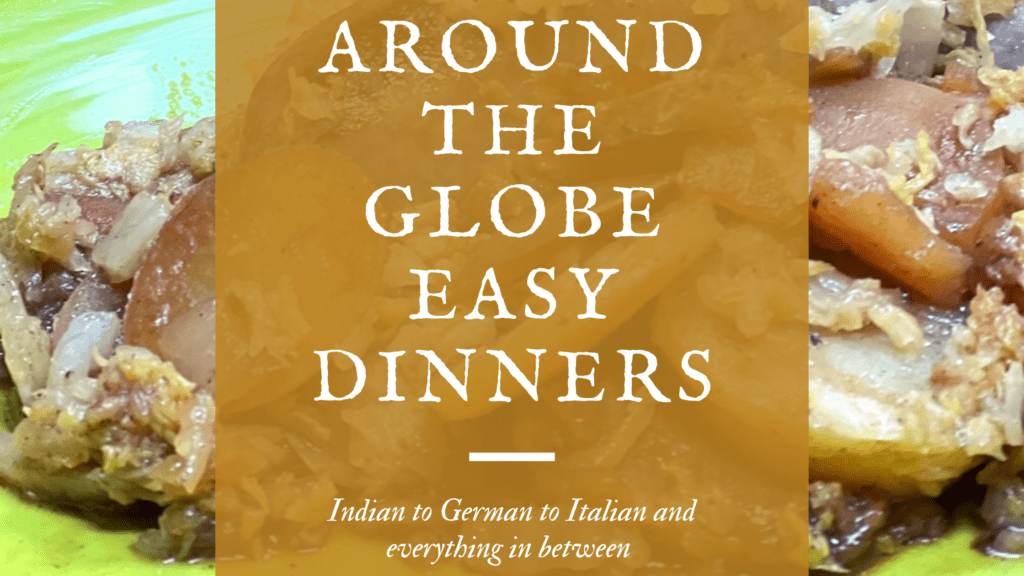 Easy dinner ideas from around the globe