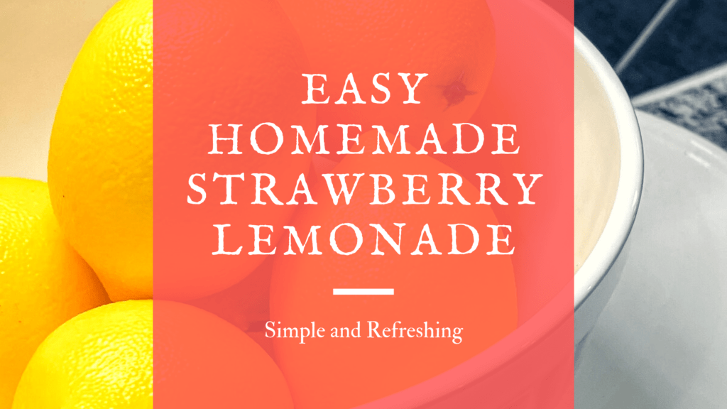 Easy Homemade Strawberry Lemonade